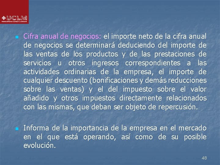 n n Cifra anual de negocios: el importe neto de la cifra anual de