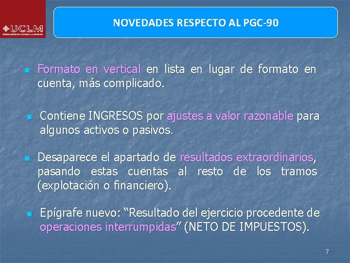 NOVEDADES RESPECTO AL PGC-90 n n Formato en vertical en lista en lugar de