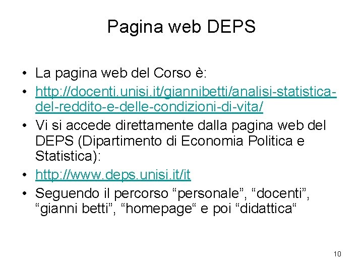 Pagina web DEPS • La pagina web del Corso è: • http: //docenti. unisi.