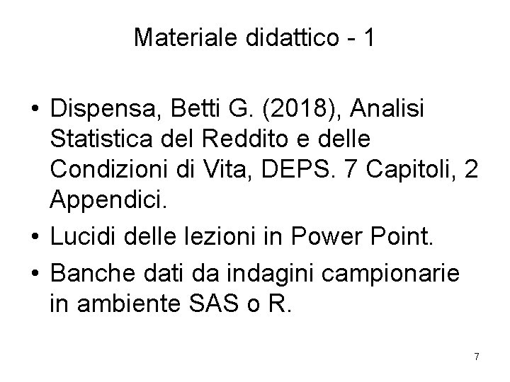 Materiale didattico - 1 • Dispensa, Betti G. (2018), Analisi Statistica del Reddito e Materiale didattico - 1 • Dispensa, Betti G. (2018), Analisi Statistica del Reddito e