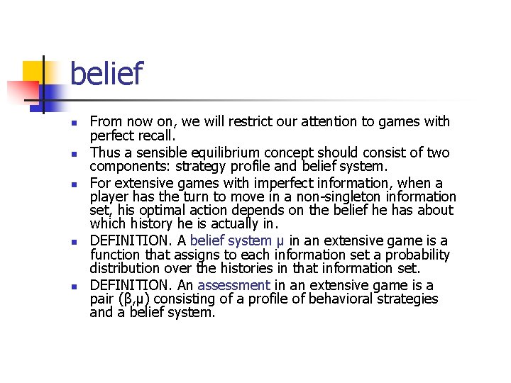 belief n n n From now on, we will restrict our attention to games