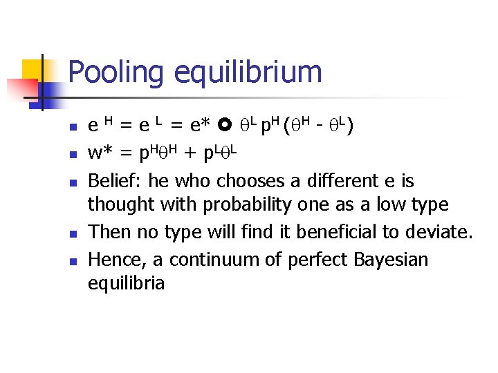 Pooling equilibrium n n n e H = e L = e* L p.