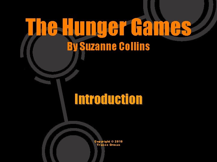 The Hunger Games By Suzanne Collins Introduction Copyright © 2010 Tracee Orman 