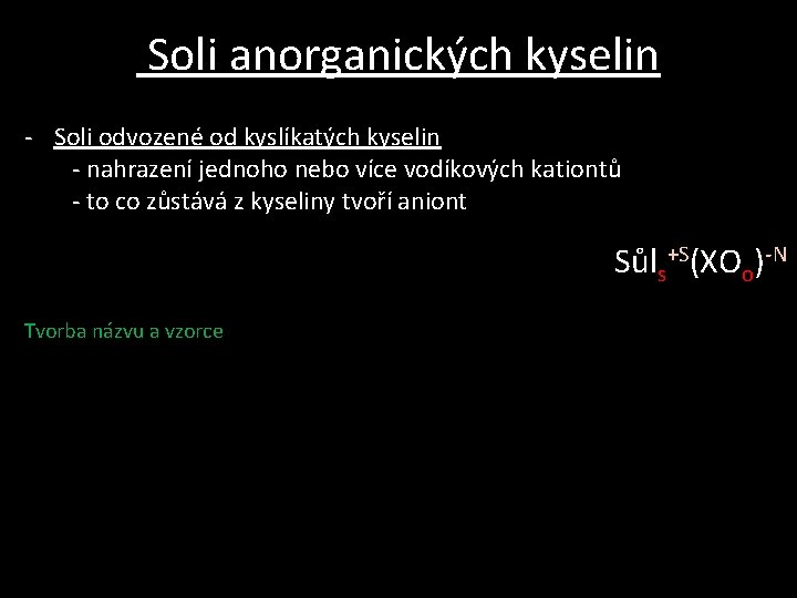 Soli anorganických kyselin - Soli odvozené od kyslíkatých kyselin - nahrazení jednoho nebo více Soli anorganických kyselin - Soli odvozené od kyslíkatých kyselin - nahrazení jednoho nebo více