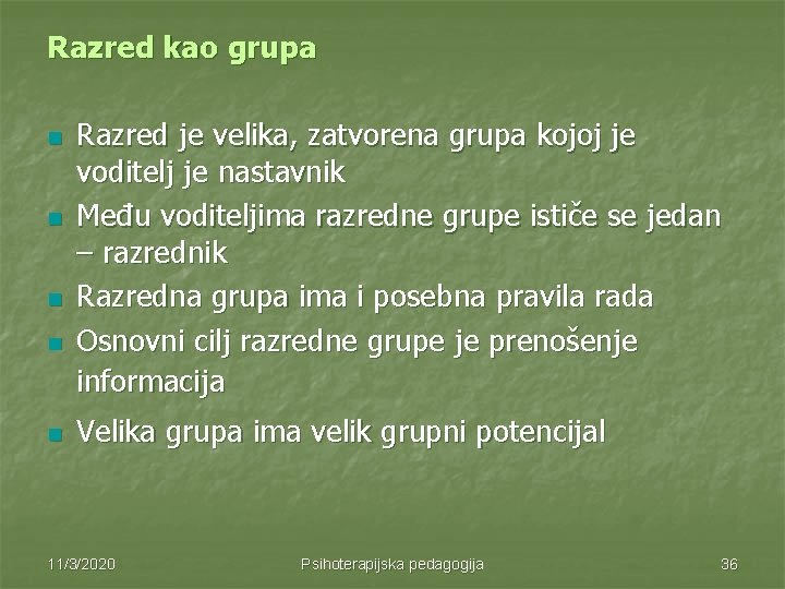 Razred kao grupa n n n Razred je velika, zatvorena grupa kojoj je voditelj