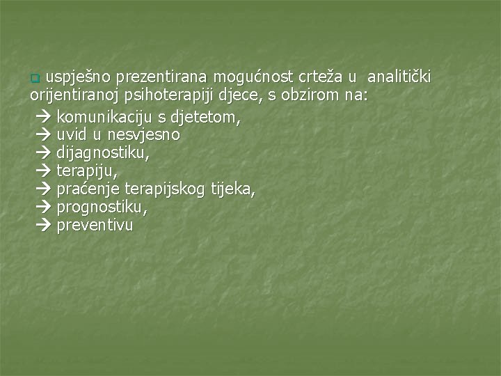 uspješno prezentirana mogućnost crteža u analitički orijentiranoj psihoterapiji djece, s obzirom na: komunikaciju s uspješno prezentirana mogućnost crteža u analitički orijentiranoj psihoterapiji djece, s obzirom na: komunikaciju s