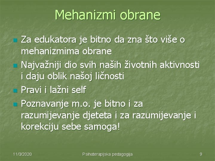 Mehanizmi obrane n n Za edukatora je bitno da zna što više o mehanizmima