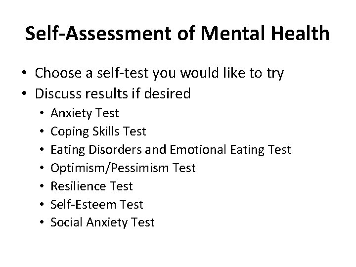 Self-Assessment of Mental Health • Choose a self-test you would like to try •