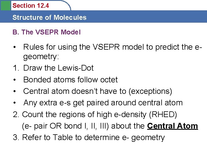 Section 12. 4 Structure of Molecules B. The VSEPR Model • Rules for using