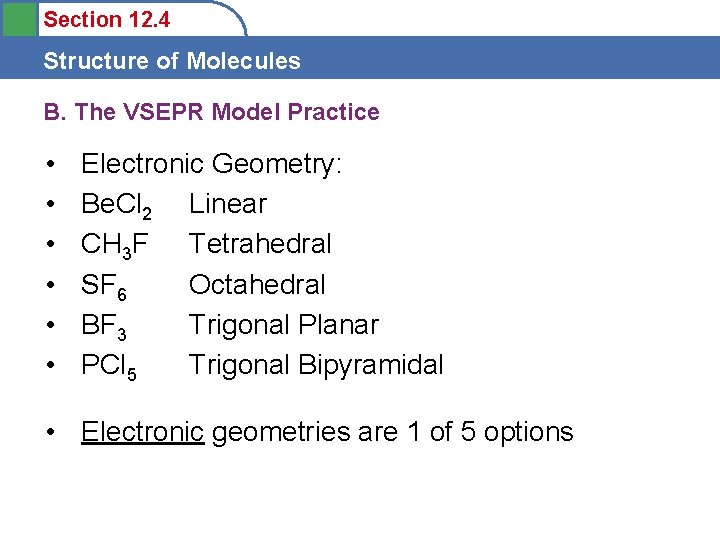 Section 12. 4 Structure of Molecules B. The VSEPR Model Practice • • •