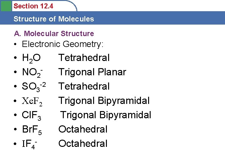 Section 12. 4 Structure of Molecules A. Molecular Structure • Electronic Geometry: • •