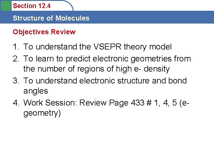 Section 12. 4 Structure of Molecules Objectives Review 1. To understand the VSEPR theory