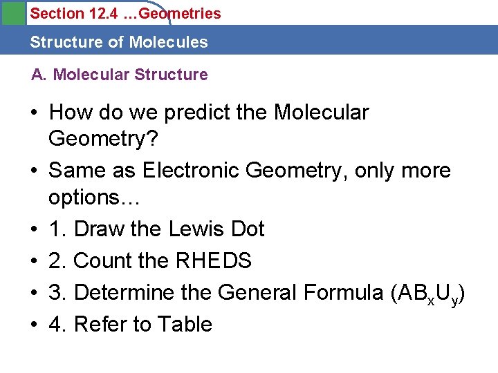 Section 12. 4 …Geometries Structure of Molecules A. Molecular Structure • How do we