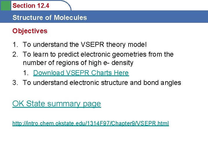 Section 12. 4 Structure of Molecules Objectives 1. To understand the VSEPR theory model