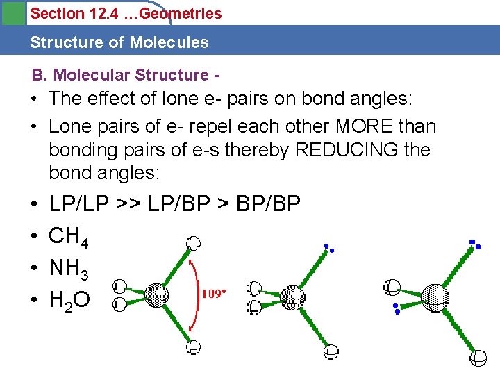 Section 12. 4 …Geometries Structure of Molecules B. Molecular Structure - • The effect