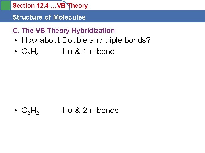 Section 12. 4 …VB Theory Structure of Molecules C. The VB Theory Hybridization •