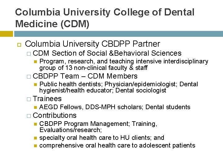 Columbia University College of Dental Medicine (CDM) Columbia University CBDPP Partner � CDM Section