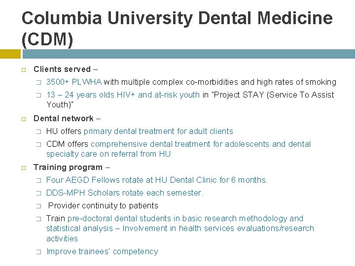 Columbia University Dental Medicine (CDM) Clients served – � 3500+ PLWHA with multiple complex