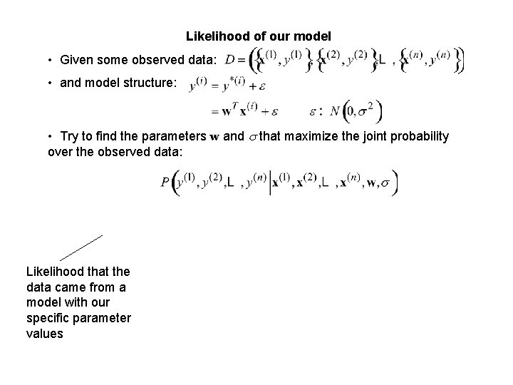 Likelihood of our model • Given some observed data: • and model structure: •