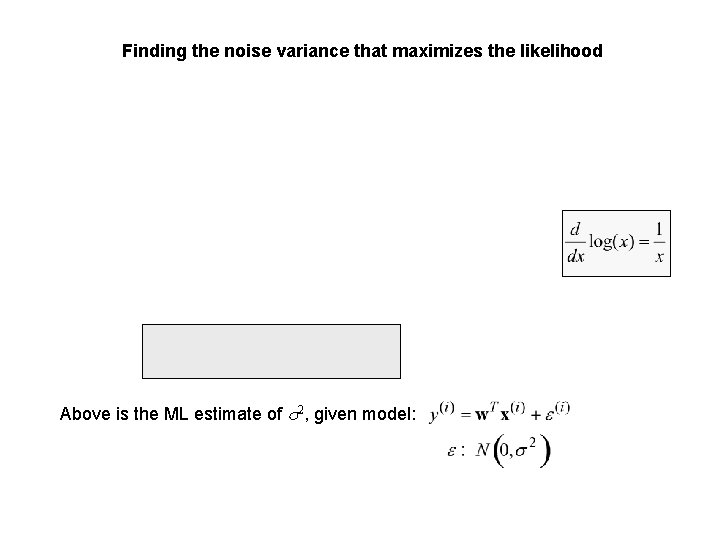 Finding the noise variance that maximizes the likelihood Above is the ML estimate of