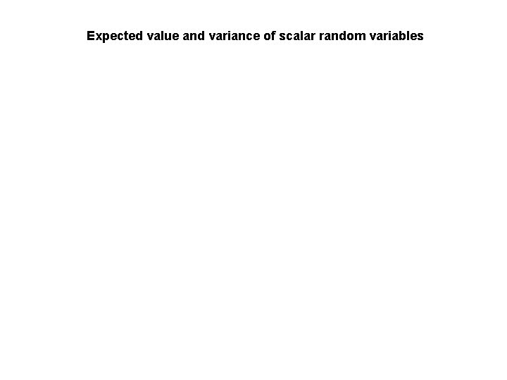 Expected value and variance of scalar random variables 