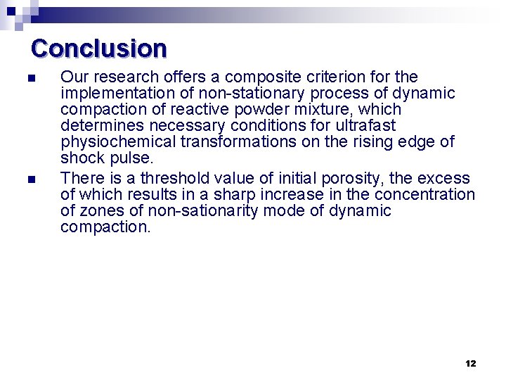 Conclusion n n Our research offers a composite criterion for the implementation of non-stationary