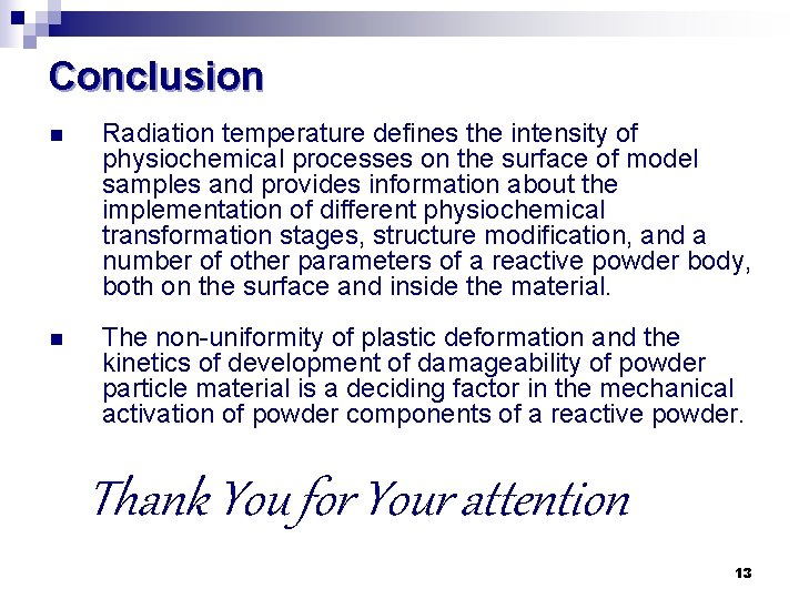 Conclusion n Radiation temperature defines the intensity of physiochemical processes on the surface of