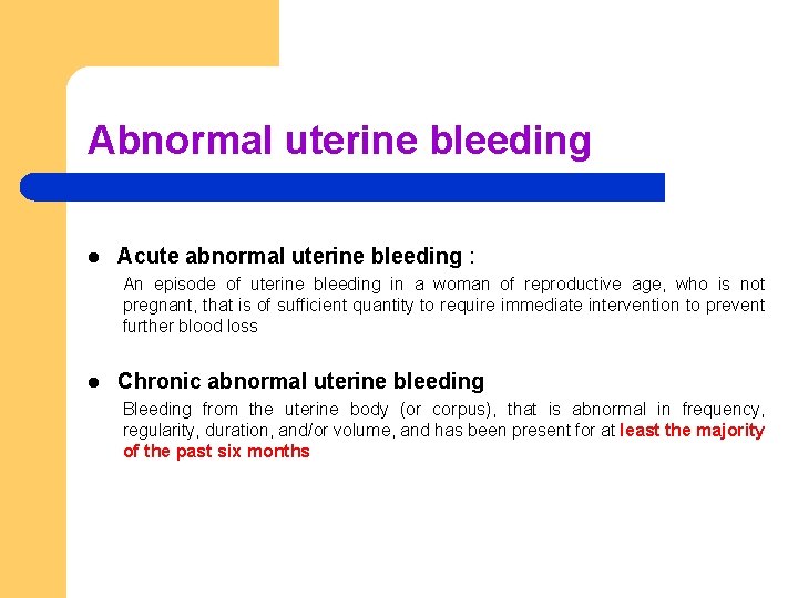 Abnormal uterine bleeding l Acute abnormal uterine bleeding : An episode of uterine bleeding