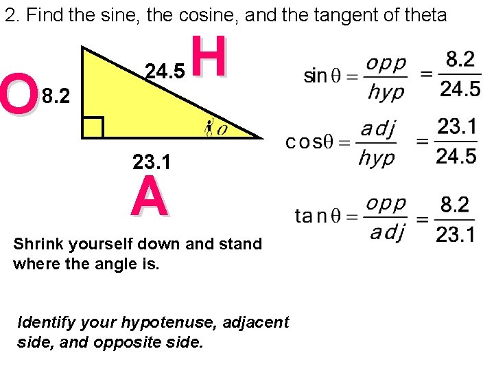 2. Find the sine, the cosine, and the tangent of theta O 24. 5