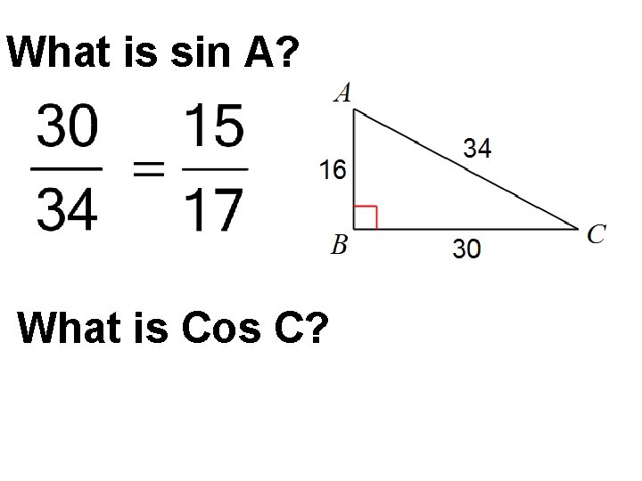 What is sin A? What is Cos C? 