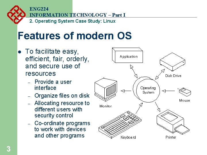 ENG 224 INFORMATION TECHNOLOGY – Part I 2. Operating System Case Study: Linux Features