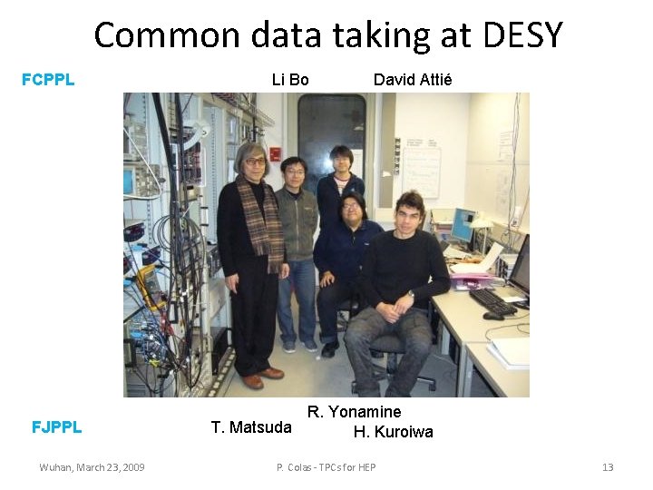 Common data taking at DESY FCPPL FJPPL Wuhan, March 23, 2009 Li Bo David