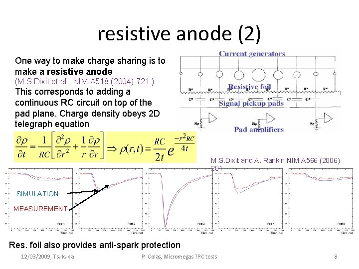 resistive anode (2) One way to make charge sharing is to make a resistive