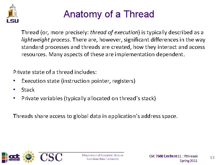 Anatomy of a Thread (or, more precisely: thread of execution) is typically described as