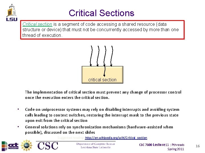 Critical Sections Critical section is a segment of code accessing a shared resource (data