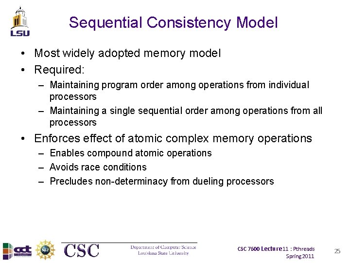 Sequential Consistency Model • Most widely adopted memory model • Required: – Maintaining program