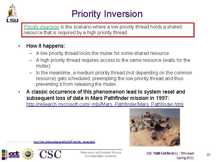 Priority Inversion Priority inversion is the scenario where a low priority thread holds a