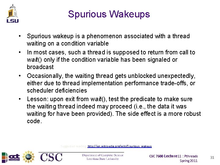 Spurious Wakeups • Spurious wakeup is a phenomenon associated with a thread waiting on