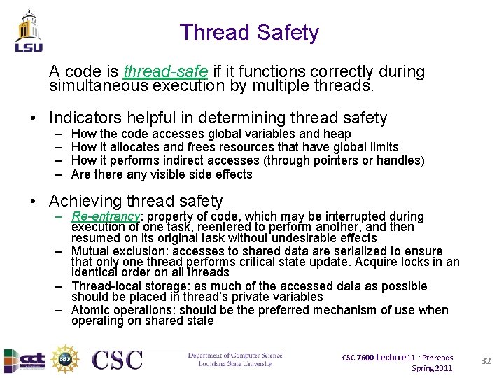 Thread Safety A code is thread-safe if it functions correctly during simultaneous execution by