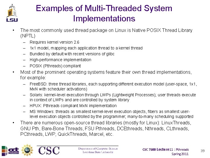 Examples of Multi-Threaded System Implementations • The most commonly used thread package on Linux