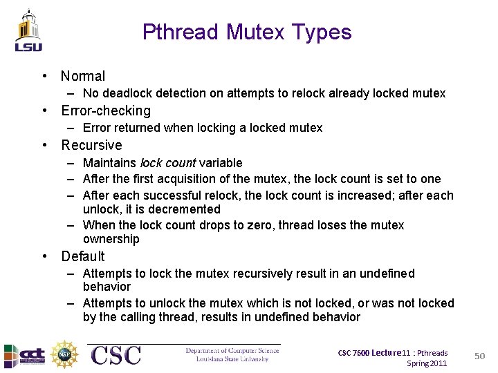 Pthread Mutex Types • Normal – No deadlock detection on attempts to relock already