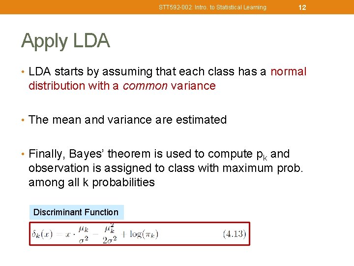 STT 592 -002: Intro. to Statistical Learning 12 Apply LDA • LDA starts by