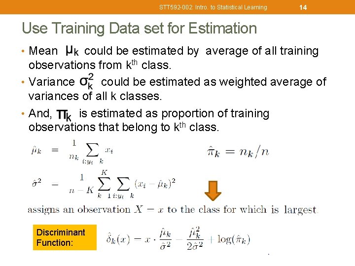 STT 592 -002: Intro. to Statistical Learning 14 Use Training Data set for Estimation