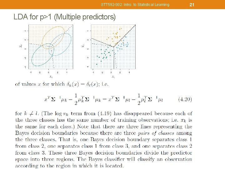 STT 592 -002: Intro. to Statistical Learning LDA for p>1 (Multiple predictors) 21 