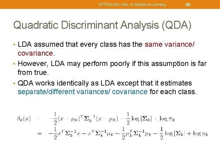 STT 592 -002: Intro. to Statistical Learning 30 Quadratic Discriminant Analysis (QDA) • LDA