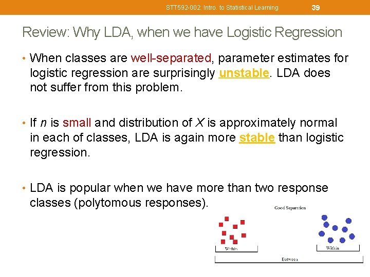 STT 592 -002: Intro. to Statistical Learning 39 Review: Why LDA, when we have