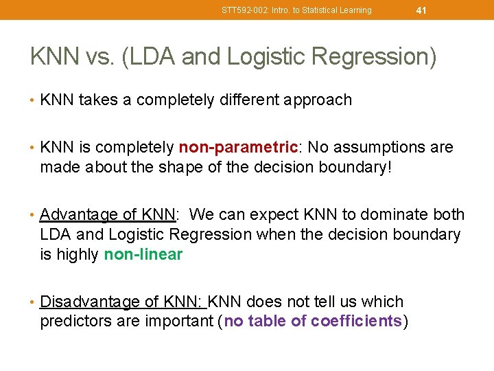 STT 592 -002: Intro. to Statistical Learning 41 KNN vs. (LDA and Logistic Regression)