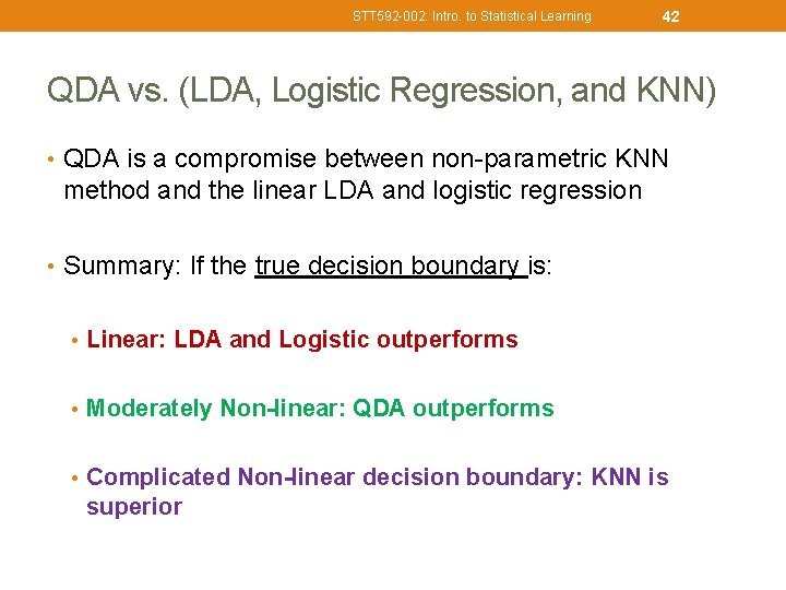 STT 592 -002: Intro. to Statistical Learning 42 QDA vs. (LDA, Logistic Regression, and
