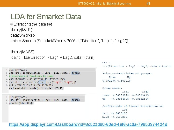 STT 592 -002: Intro. to Statistical Learning 47 LDA for Smarket Data # Extracting