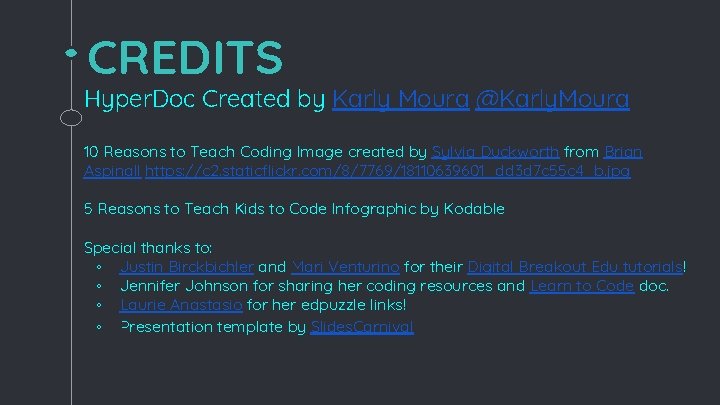 CREDITS Hyper. Doc Created by Karly Moura @Karly. Moura 10 Reasons to Teach Coding CREDITS Hyper. Doc Created by Karly Moura @Karly. Moura 10 Reasons to Teach Coding